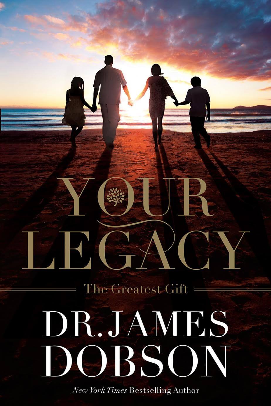 Dr. Dobson's Parenting Priorities: Your Legacy In the ...
